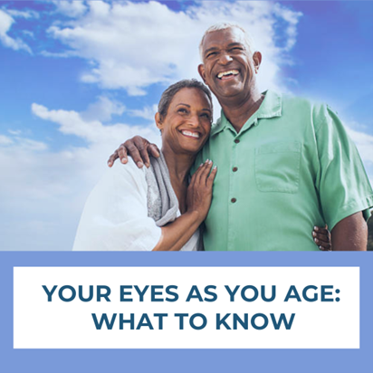 Your Eyes As You Age : What to Know