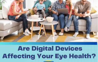 Are Digital Devices Affecting Your Eye Health?