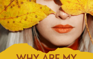 Woman behind two orange leaves, with the text "Why Are My Eyes So Dry?"